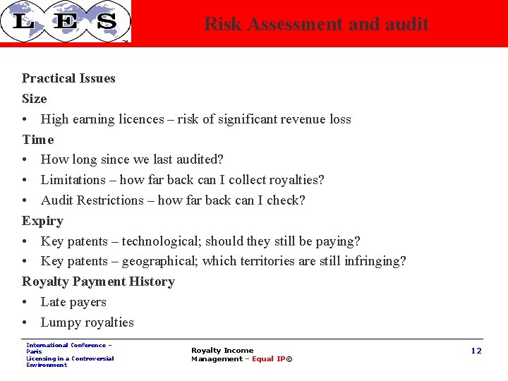 Risk Assessment and audit Practical Issues Size • High earning licences – risk of