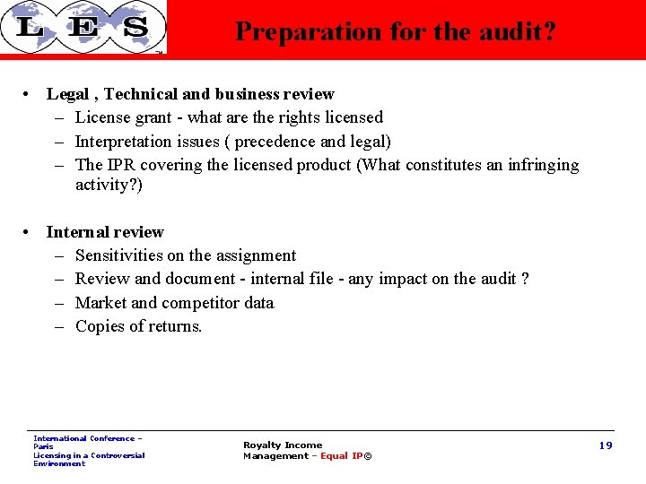 Preparation for the audit? • Legal , Technical and business review – License grant