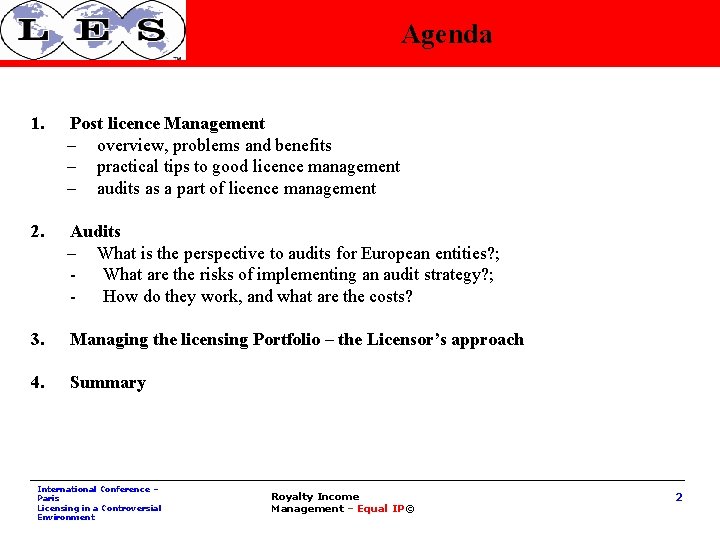 Agenda 1. Post licence Management – overview, problems and benefits – practical tips to