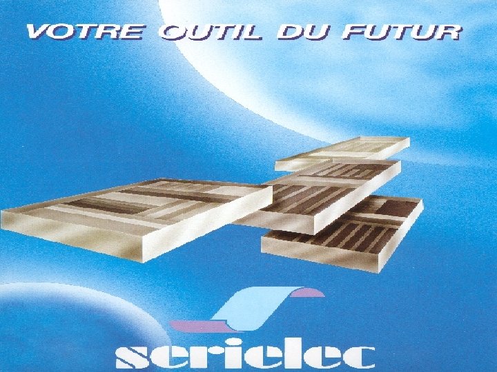 SERIELEC, VOTRE OUTIL DU FUTUR 