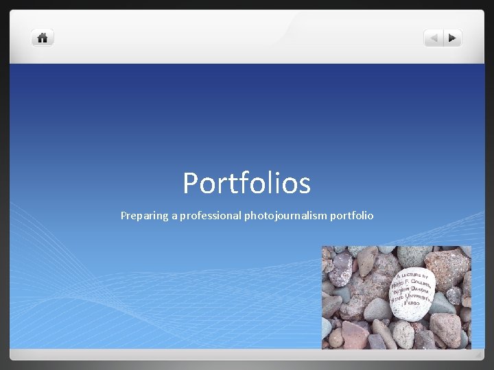 Portfolios Preparing a professional photojournalism portfolio 