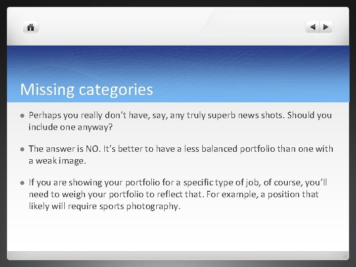 Missing categories l Perhaps you really don’t have, say, any truly superb news shots.