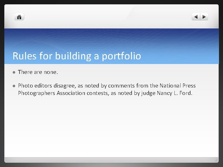 Rules for building a portfolio l There are none. l Photo editors disagree, as