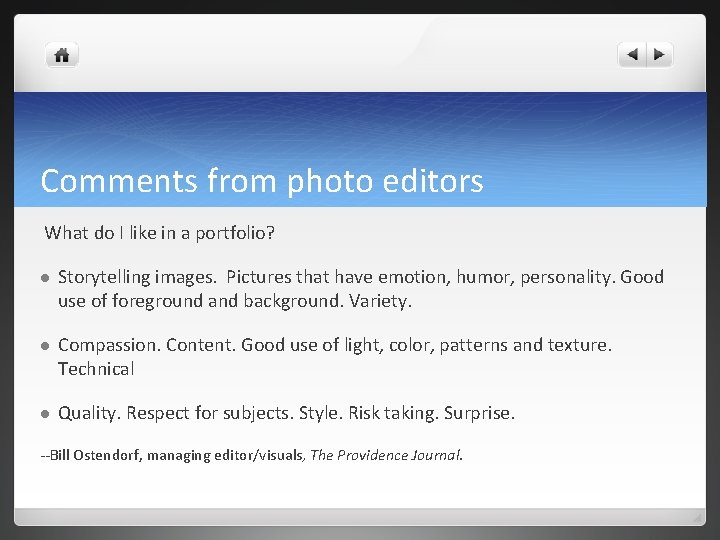 Comments from photo editors What do I like in a portfolio? l Storytelling images.