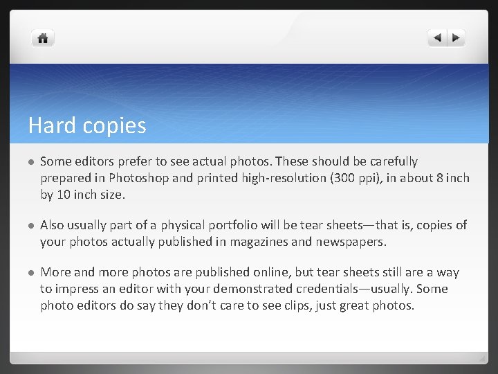 Hard copies l Some editors prefer to see actual photos. These should be carefully