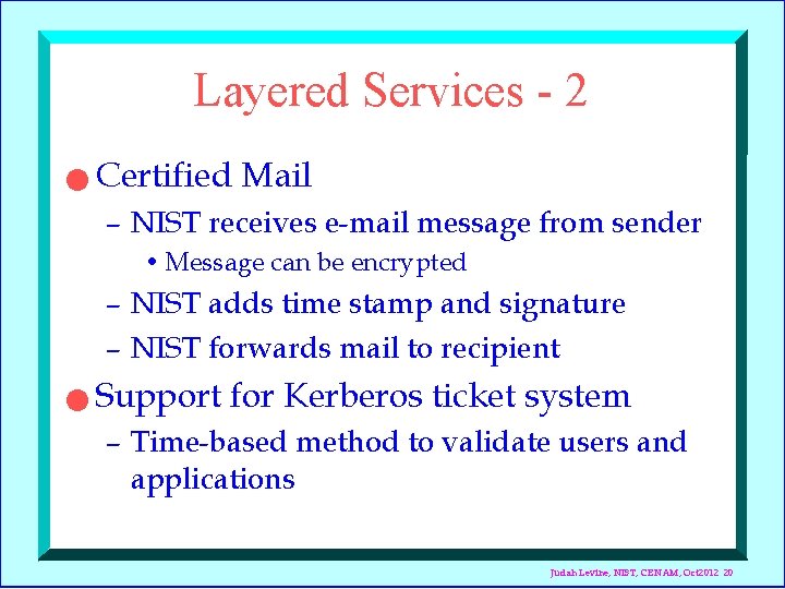 Layered Services - 2 n Certified Mail – NIST receives e-mail message from sender