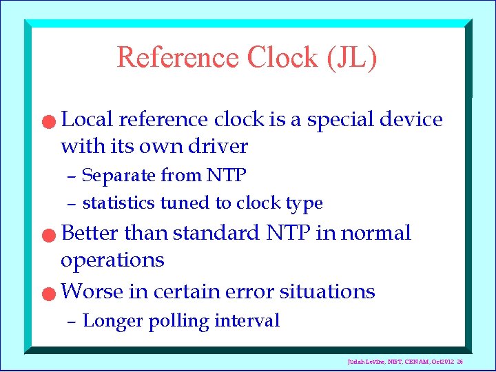 Reference Clock (JL) n Local reference clock is a special device with its own