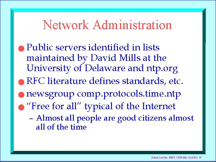 Network Administration Public servers identified in lists maintained by David Mills at the University