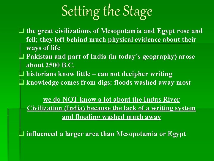 Setting the Stage q the great civilizations of Mesopotamia and Egypt rose and fell;