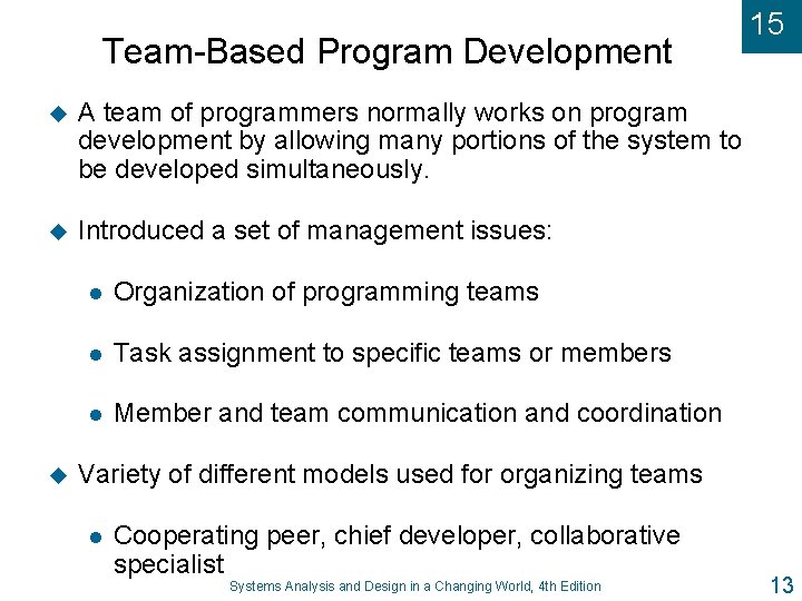 Team-Based Program Development u A team of programmers normally works on program development by