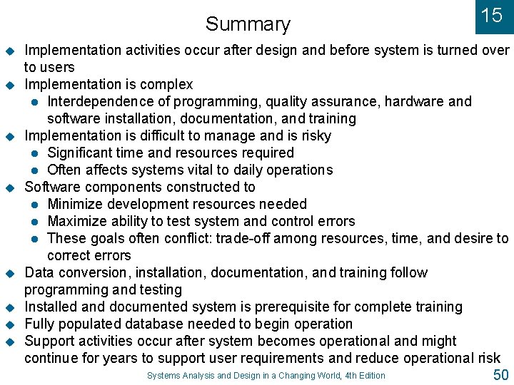 Summary u u u u 15 Implementation activities occur after design and before system