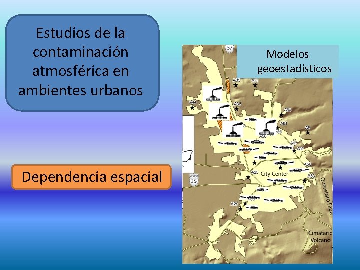 Estudios de la contaminación atmosférica en ambientes urbanos Dependencia espacial Modelos geoestadísticos 