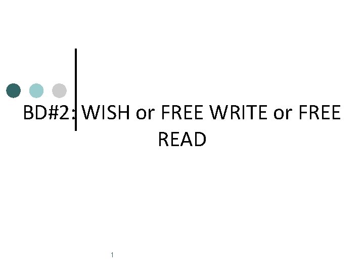 BD#2: WISH or FREE WRITE or FREE READ 1 