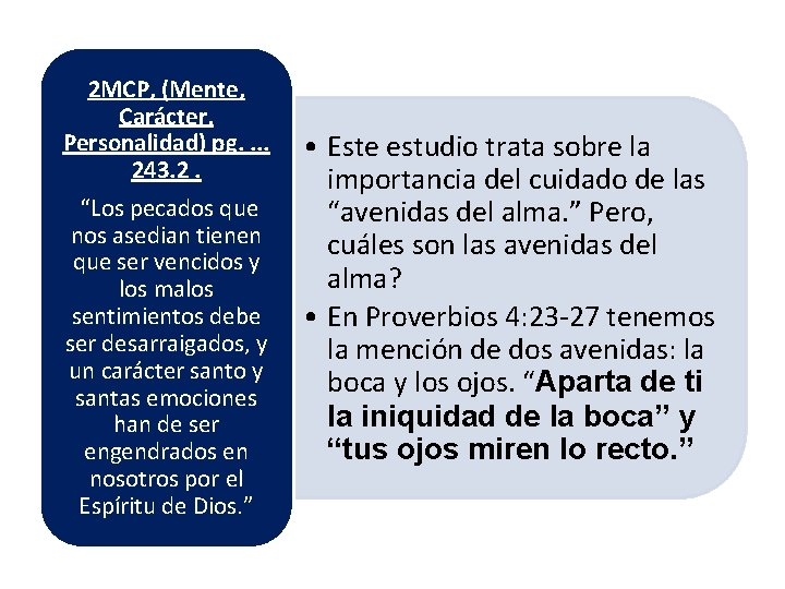 2 MCP, (Mente, Carácter, Personalidad) pg. . 243. 2. “Los pecados que nos asedian