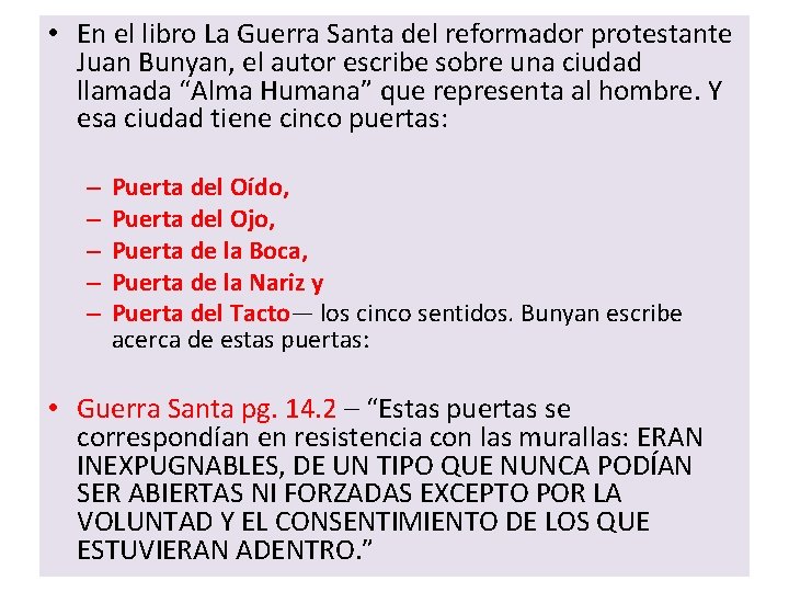  • En el libro La Guerra Santa del reformador protestante Juan Bunyan, el