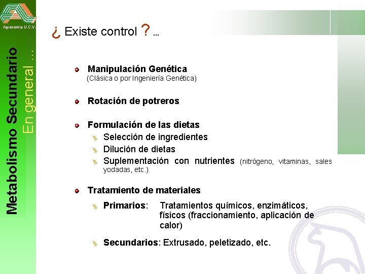 Metabolismo Secundario En general … Agronomía-U. C. V. ¿ Existe control ? . .