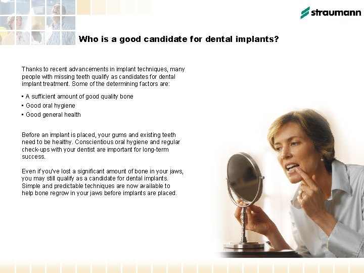 Who is a good candidate for dental implants? Thanks to recent advancements in implant