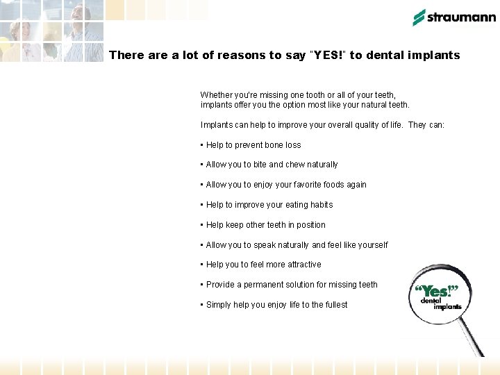 There a lot of reasons to say “YES!” to dental implants Whether you’re missing
