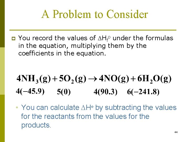 A Problem to Consider p You record the values of DHfo under the formulas