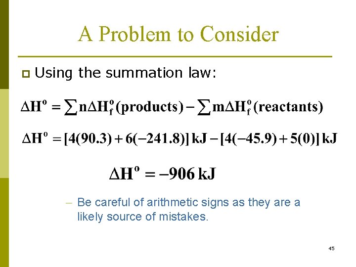 A Problem to Consider p Using the summation law: – Be careful of arithmetic