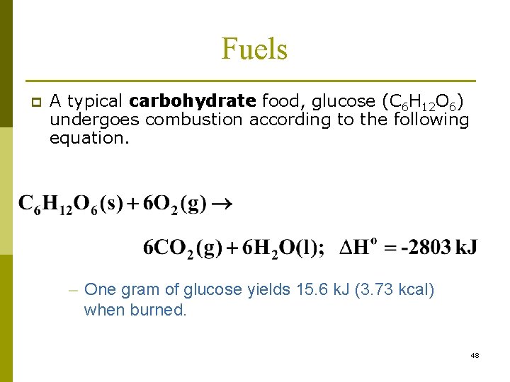 Fuels p A typical carbohydrate food, glucose (C 6 H 12 O 6) undergoes