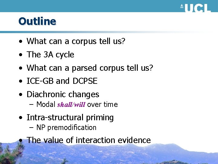 Outline • What can a corpus tell us? • The 3 A cycle •