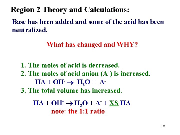 Region 2 Theory and Calculations: Base has been added and some of the acid