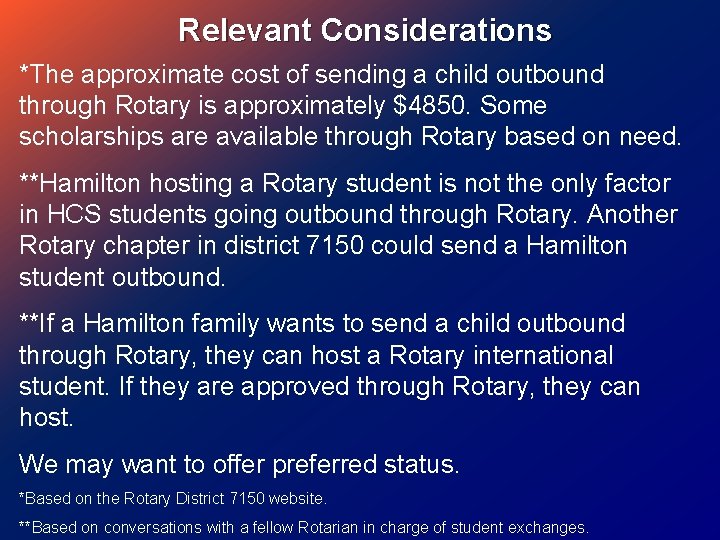 Relevant Considerations *The approximate cost of sending a child outbound through Rotary is approximately