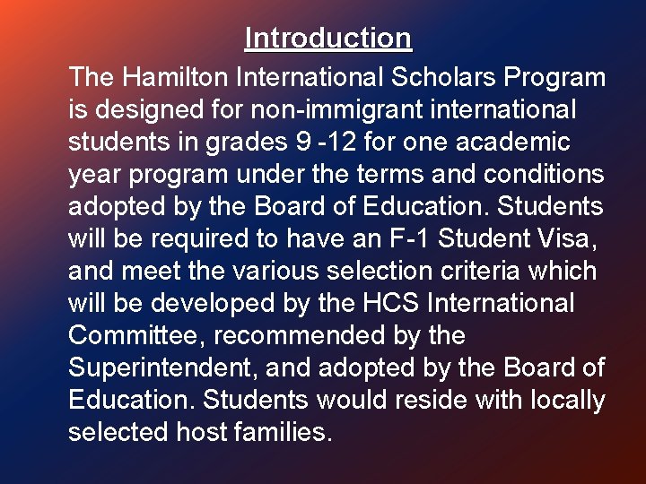 Introduction The Hamilton International Scholars Program is designed for non-immigrant international students in grades