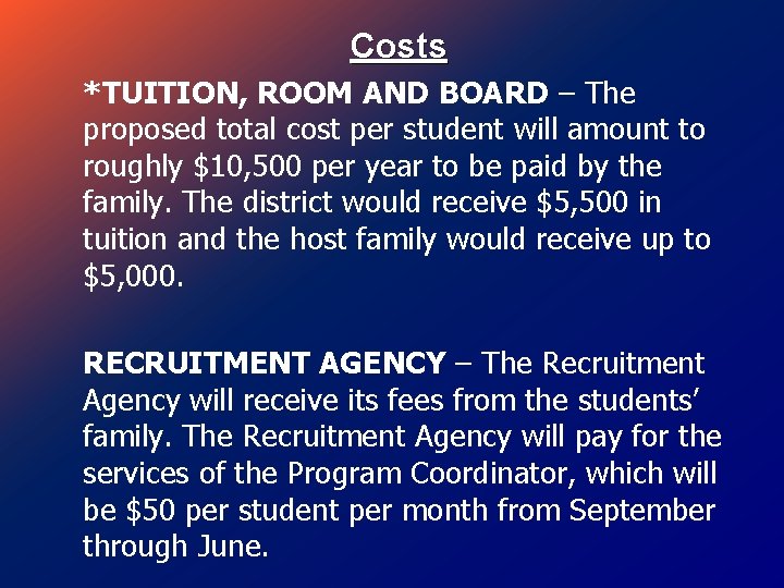 Costs *TUITION, ROOM AND BOARD – The proposed total cost per student will amount