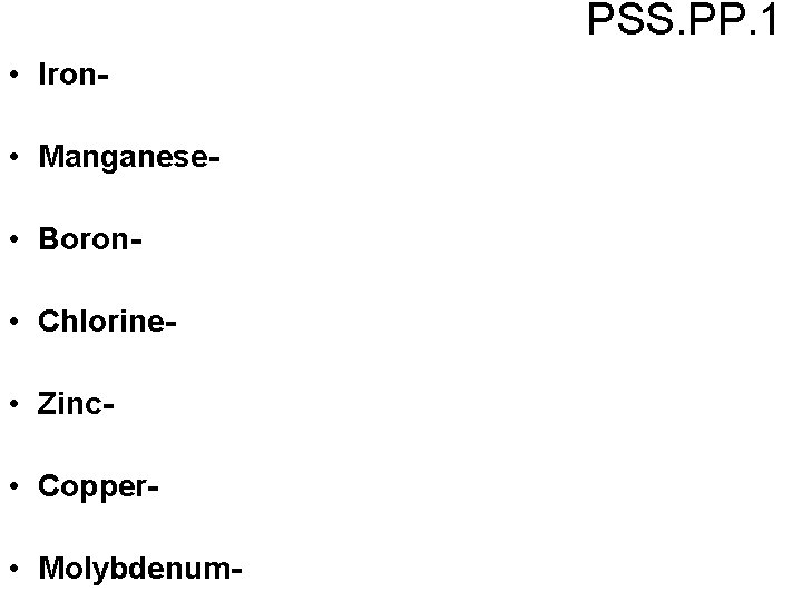 PSS. PP. 1 • Iron • Manganese • Boron • Chlorine • Zinc •