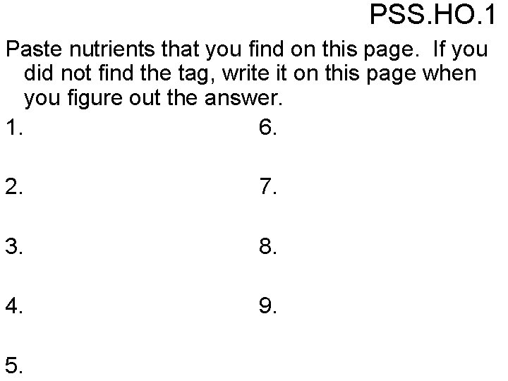 PSS. HO. 1 Paste nutrients that you find on this page. If you did