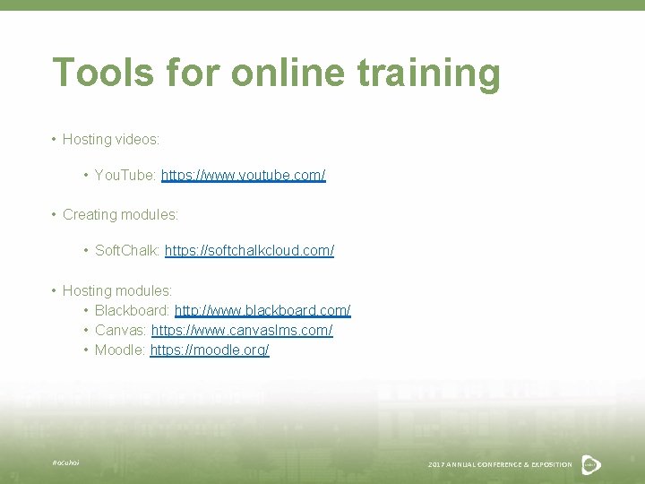 Tools for online training • Hosting videos: • You. Tube: https: //www. youtube. com/