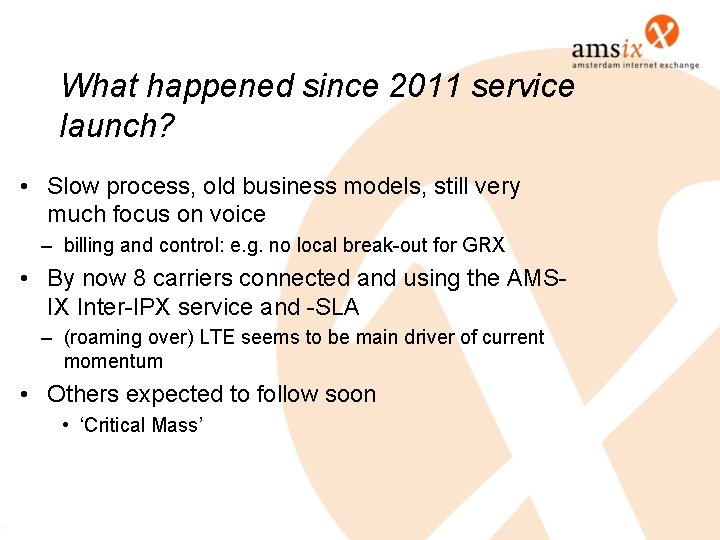 What happened since 2011 service launch? • Slow process, old business models, still very What happened since 2011 service launch? • Slow process, old business models, still very