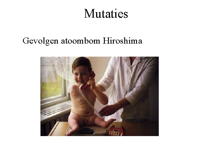 Mutaties Gevolgen atoombom Hiroshima Mutaties Gevolgen atoombom Hiroshima