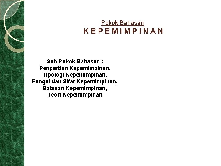 Pokok Bahasan K E P E M I M P I N A N