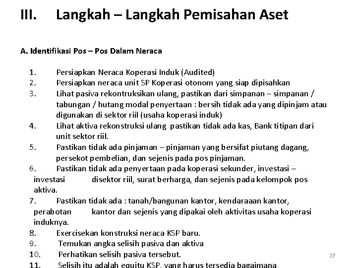 III. Langkah – Langkah Pemisahan Aset A. Identifikasi Pos – Pos Dalam Neraca 1. III. Langkah – Langkah Pemisahan Aset A. Identifikasi Pos – Pos Dalam Neraca 1.