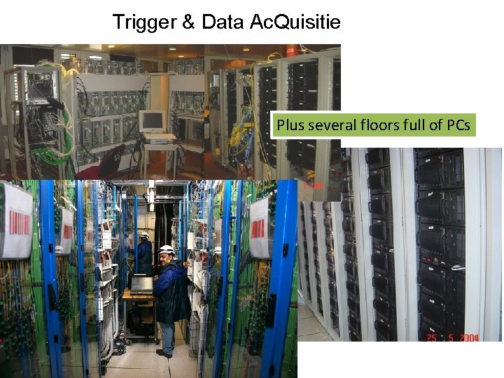 Trigger & Data Ac. Quisitie Plus several floors full of PCs 