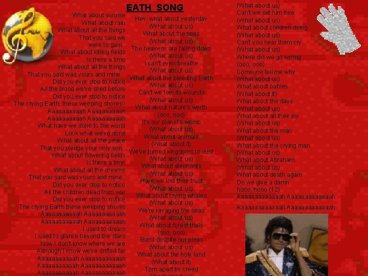 EATH SONG What about sunrise Hey, what about yesterday What about rain (What about