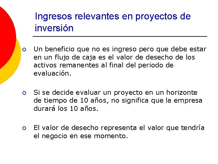 Ingresos relevantes en proyectos de inversión ¡ Un beneficio que no es ingreso pero