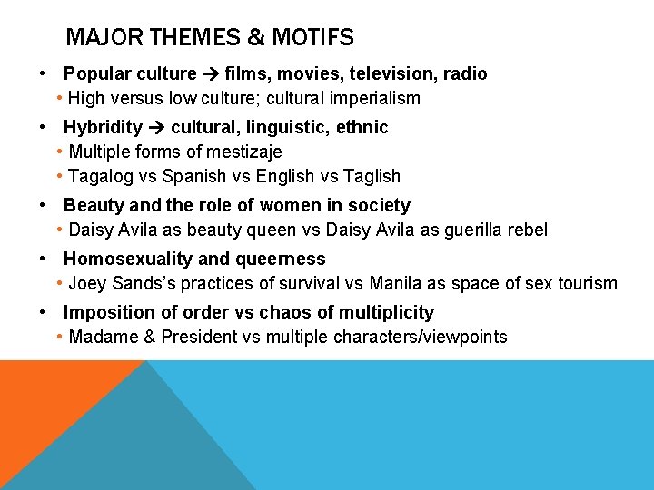 MAJOR THEMES & MOTIFS • Popular culture films, movies, television, radio • High versus