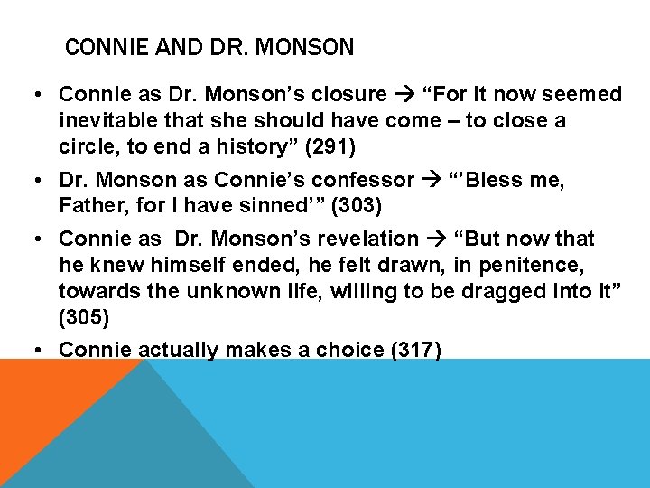 CONNIE AND DR. MONSON • Connie as Dr. Monson’s closure “For it now seemed