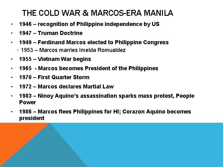 THE COLD WAR & MARCOS-ERA MANILA • 1946 – recognition of Philippine independence by