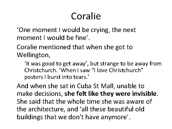Coralie ‘One moment I would be crying, the next moment I would be fine’. Coralie ‘One moment I would be crying, the next moment I would be fine’.