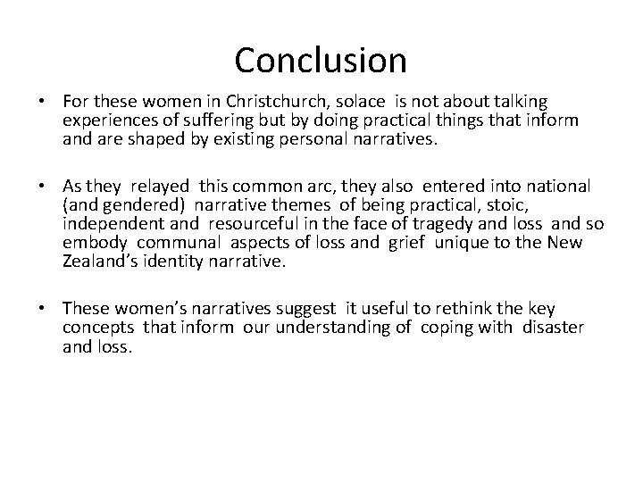 Conclusion • For these women in Christchurch, solace is not about talking experiences of Conclusion • For these women in Christchurch, solace is not about talking experiences of