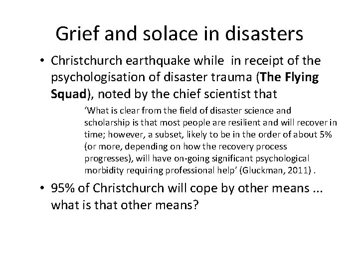 Grief and solace in disasters • Christchurch earthquake while in receipt of the psychologisation Grief and solace in disasters • Christchurch earthquake while in receipt of the psychologisation
