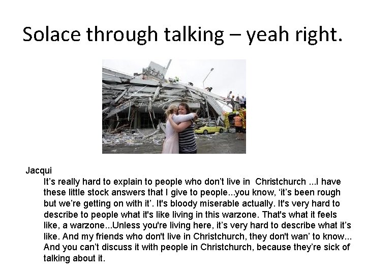 Solace through talking – yeah right. Jacqui It’s really hard to explain to people Solace through talking – yeah right. Jacqui It’s really hard to explain to people