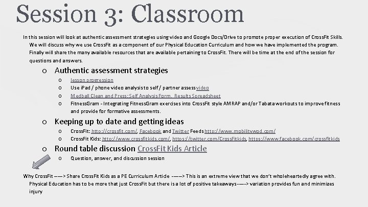 Session 3: Classroom In this session will look at authentic assessment strategies using video