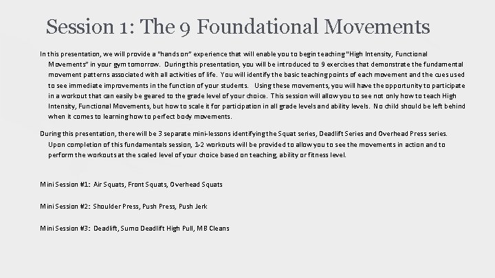 Session 1: The 9 Foundational Movements In this presentation, we will provide a “hands