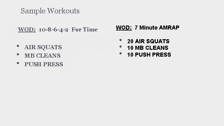 Sample Workouts WOD: 10 -8 -6 -4 -2 For Time • • • AIR